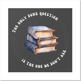 No Dumb Questions (Books 2) Posters and Art